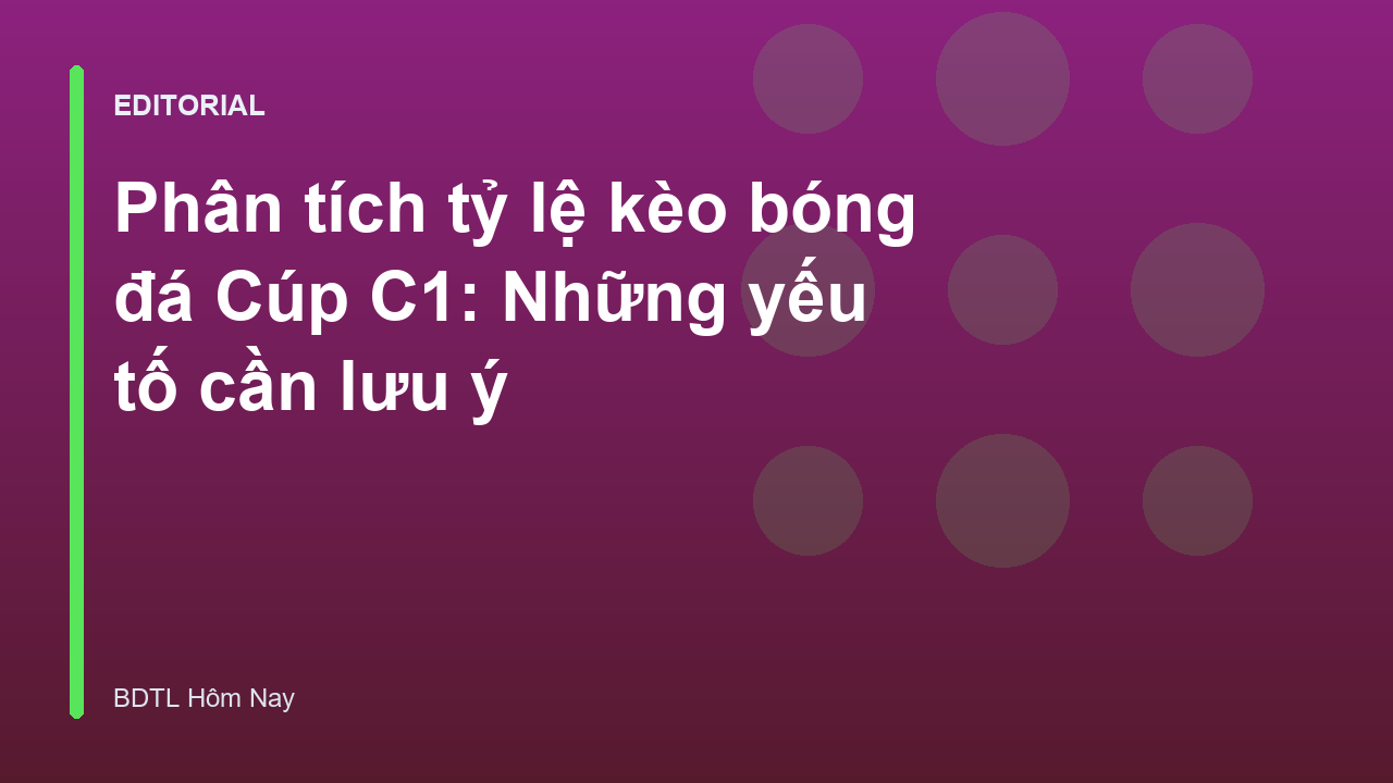 Phân tích kèo bóng đá Cúp C1