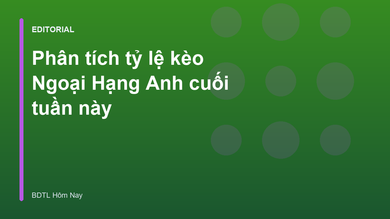 Phân tích tỷ lệ kèo Ngoại Hạng Anh