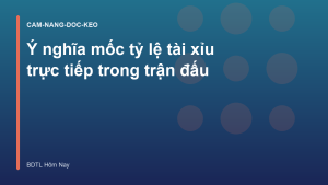 Read more about the article Ý nghĩa mốc tỷ lệ tài xỉu trực tiếp trong trận đấu